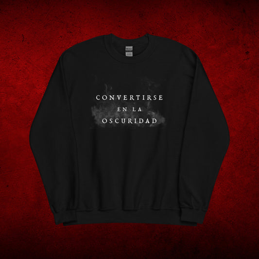 Become The Darkness Sweatshirt