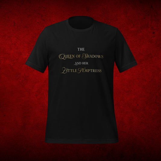 Queen of Shadows & Little Temptress T-Shirt