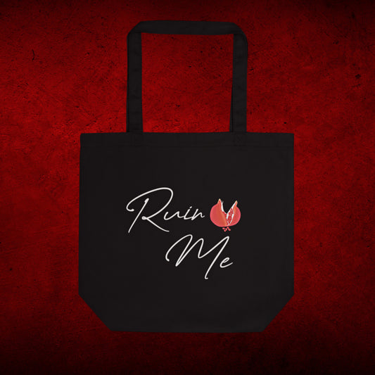 Ruin Me Tote Bag