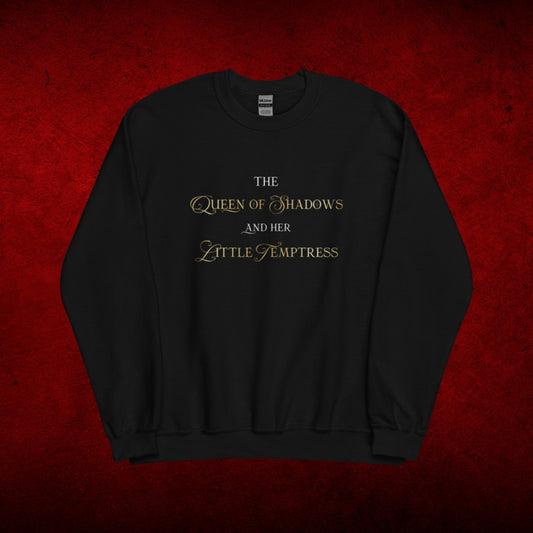 Queen of Shadows & Little Temptress Sweatshirt