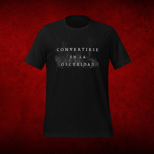 Become the Darkness T-Shirt